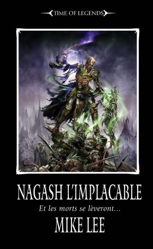 [Time of Legends: Rise of Nagash 02] • Nagash l'Implacable